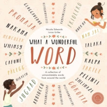 What a Wonderful Word (Hardback) by Nicola Edwards and Luisa Uribe