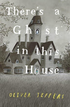 There’s a Ghost in this House (Hardback) by Oliver Jeffers