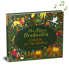 The Story Orchestra: Carnival of the Animals (Hardback) by Jessica Courtney-Tickle